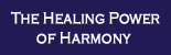 The Healing Power of Harmony